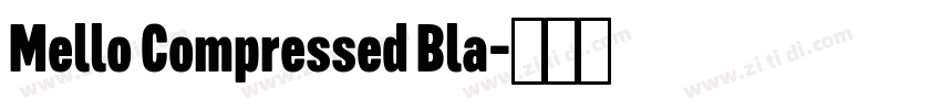 Mello Compressed Bla字体转换 Mello Compressed Bla字体转换